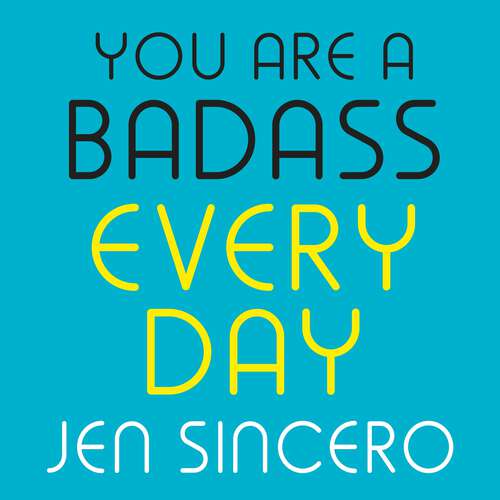 Book cover of You Are a Badass Every Day: How to Keep Your Motivation Strong, Your Vibe High, and Your Quest for Transformation Unstoppable: The little gift book that will change your life!