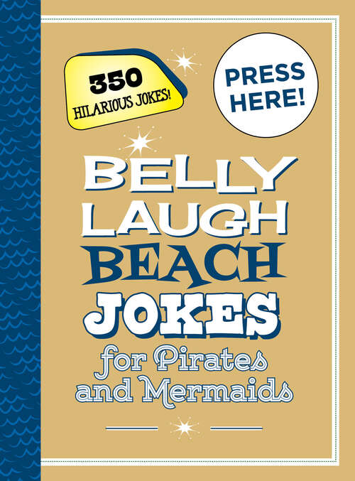 Belly Laugh Beach Jokes for Pirates and Mermaids: 350 Hilarious Jokes!