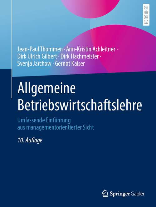 Book cover of Allgemeine Betriebswirtschaftslehre: Umfassende Einführung aus managementorientierter Sicht (10. Aufl. 2023)