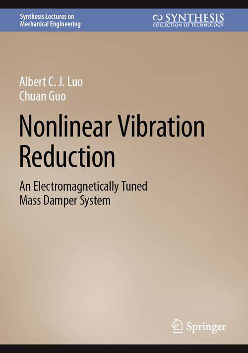 Nonlinear Vibration Reduction: An Electromagnetically Tuned Mass Damper System (Synthesis Lectures on Mechanical Engineering)