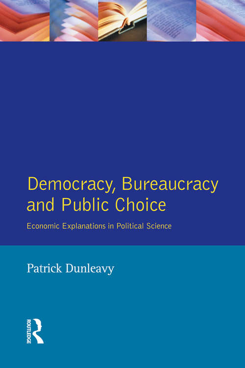 Book cover of Democracy, Bureaucracy and Public Choice: Economic Approaches in Political Science