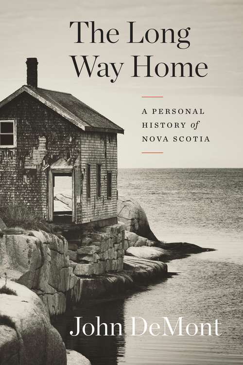 Book cover of The Long Way Home: A Personal History of Nova Scotia