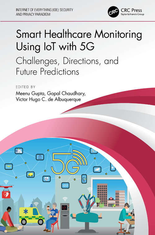 Book cover of Smart Healthcare Monitoring Using IoT with 5G: Challenges, Directions, and Future Predictions (Internet of Everything (IoE))