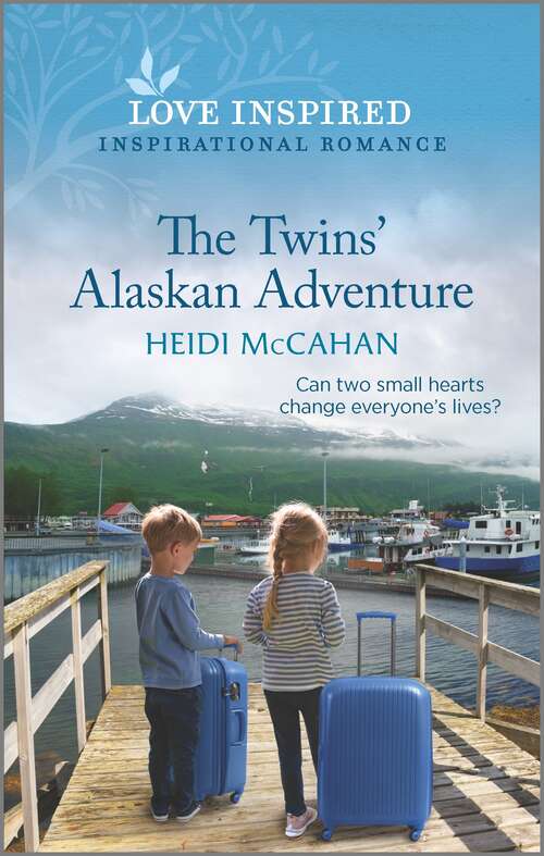 The Twins' Alaskan Adventure: An Uplifting Inspirational Romance (Home to Hearts Bay #2)