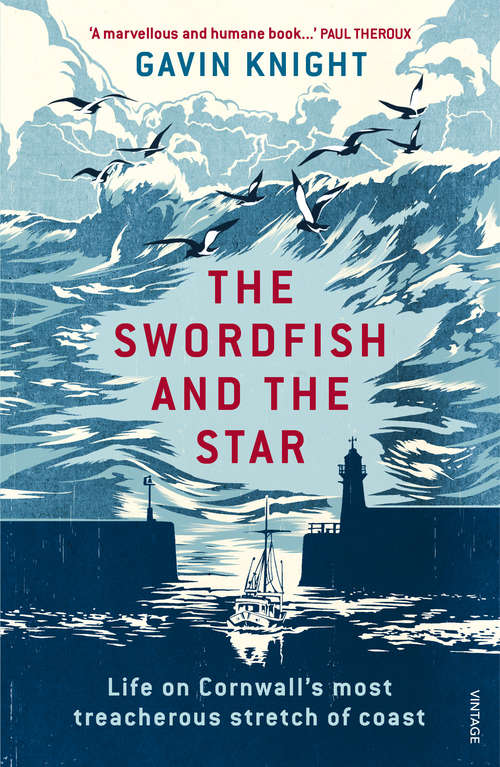 Book cover of The Swordfish and the Star: Life on Cornwall's most treacherous stretch of coast