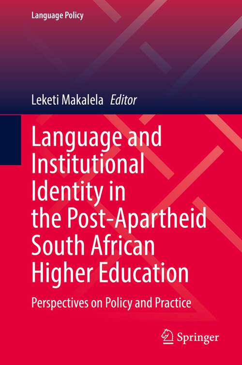 Book cover of Language and Institutional Identity in the Post-Apartheid South African Higher Education: Perspectives on Policy and Practice (1st ed. 2022) (Language Policy #27)