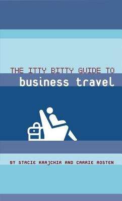 Book cover of The Itty Bitty Guide to Business Travel