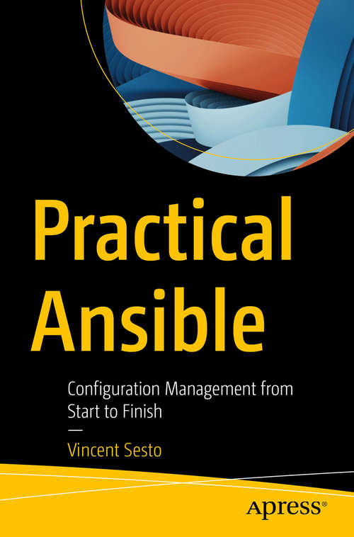 Book cover of Practical Ansible: Configuration Management from Start to Finish (1st ed.)