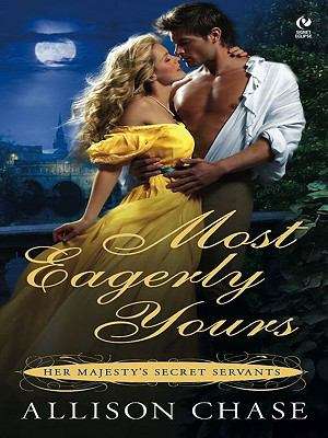 Book cover of Most Eagerly Yours (Her Majesty's Secret Servants #1)