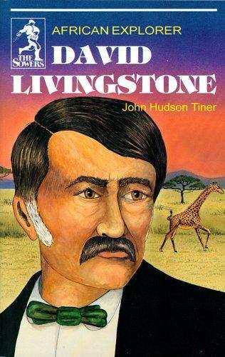 David Livingstone: African Explorer (Sower Ser.sower Series Biographies)
