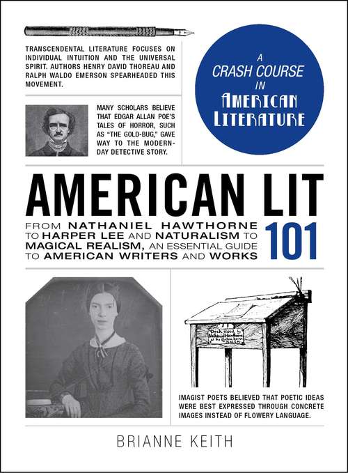 American Lit 101: From Nathaniel Hawthorne to Harper Lee and Naturalism to Magical Realism, an essential guide to American writers and works