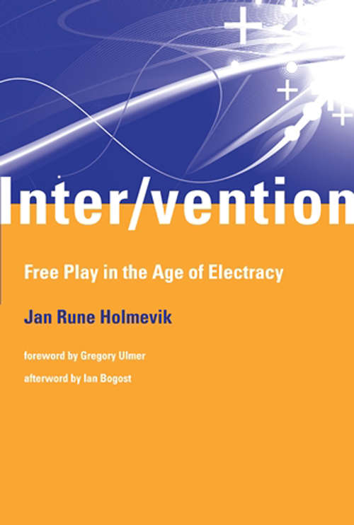 Inter/vention: Free Play in the Age of Electracy