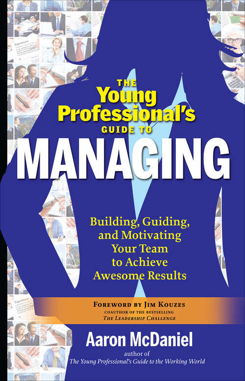 Book cover of The Young Professional's Guide to Managing: Building, Guiding and Motivating Your Team to Achieve Awesome Results
