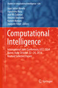 Computational Intelligence: International Joint Conference, IJCCI 2014 Rome, Italy, October 22-24, 2014 Revised Selected Papers (Studies in Computational Intelligence #620)