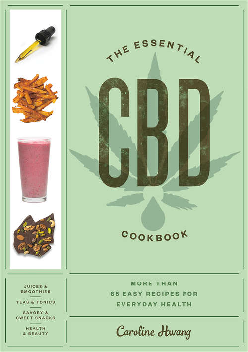 Book cover of The Essential CBD Cookbook: More Than 65 Easy Recipes for Everyday Health