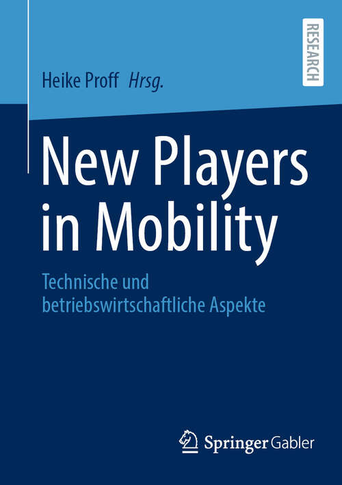 Book cover of New Players in Mobility: Technische und betriebswirtschaftliche Aspekte