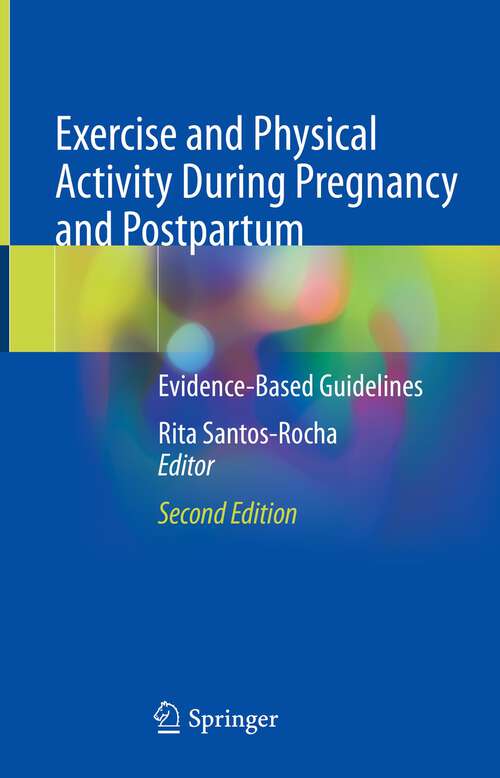 Book cover of Exercise and Physical Activity During Pregnancy and Postpartum: Evidence-Based Guidelines (2nd ed. 2022)