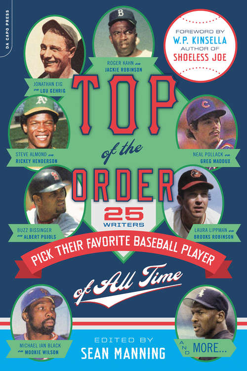 Book cover of Top of the Order: 25 Writers Pick Their Favorite Baseball Player of All Time