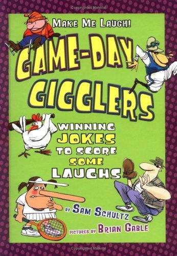 Book cover of Game-Day Gigglers: Winning Jokes to Score Some Laughs (Make Me Laugh)