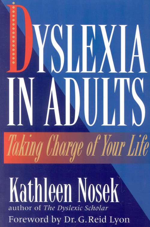 Book cover of Dyslexia in Adults: Taking Charge of Your Life