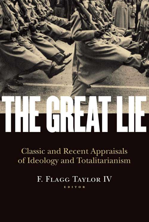 Book cover of The Great Lie: Classic and Recent Appraisals of Ideology and Totalitarianism