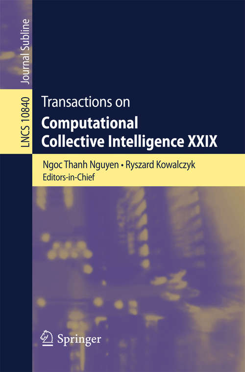 Transactions on Computational Collective Intelligence XXIX (Lecture Notes In Computer Science  #10840)