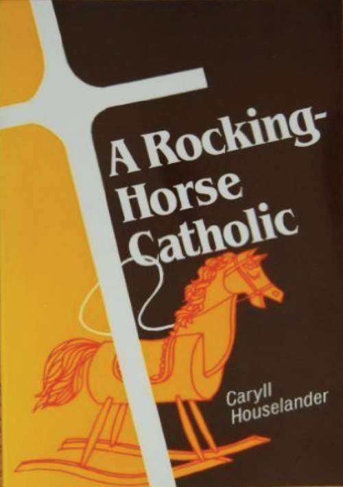 Book cover of A Rocking-Horse Catholic