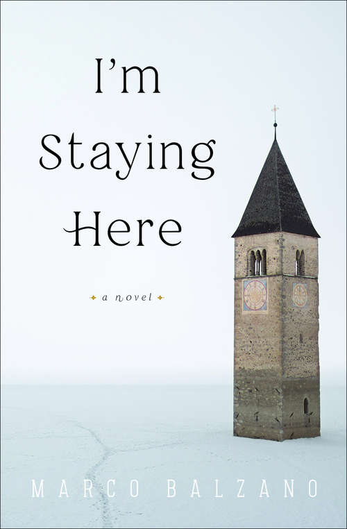 Book cover of I'm Staying Here: A Novel