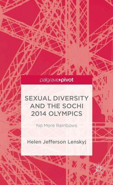 Book cover of Sexual Diversity and the Sochi 2014 Olympics: No More Rainbows