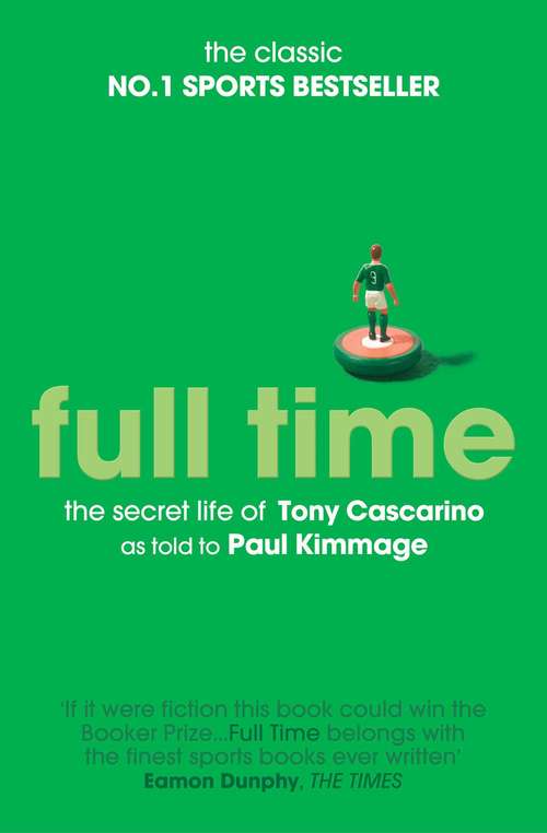 Book cover of Full Time: The Secret Life of Tony Cascarino