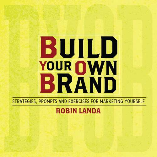 Book cover of Build Your Own Brand: Strategies, Prompts and Exercises for Marketing Yourself