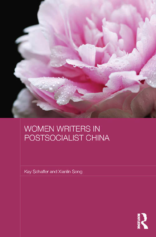 Women Writers in Postsocialist China: Women Writers In Postsocialist China (ASAA Women in Asia Series)