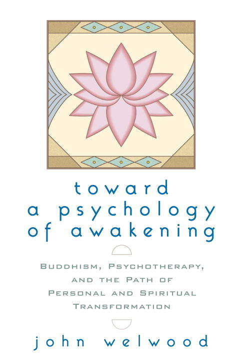 Book cover of Toward a Psychology of Awakening: Buddhism, Psychotherapy, and the Path of Personal and Spiritual Transformation