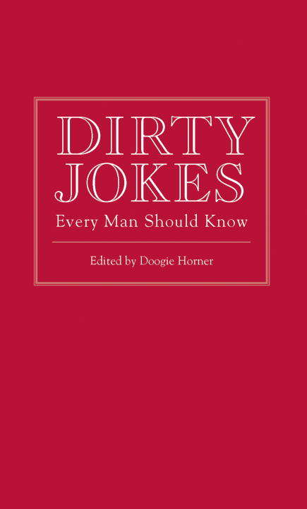 Book cover of Dirty Jokes Every Man Should Know