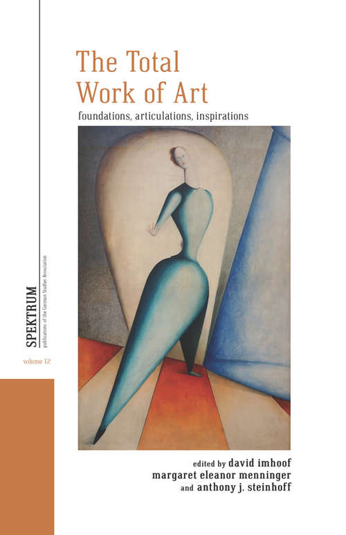 Book cover of The Total Work of Art: Foundations, Articulations, Inspirations
