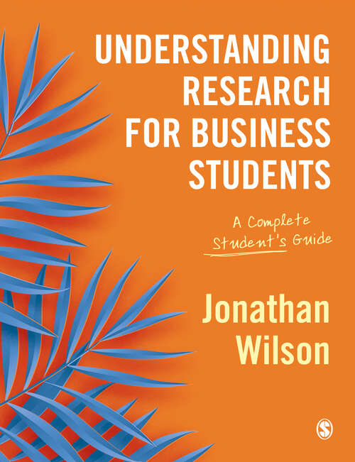 Understanding Research for Business Students: A Complete Student′s Guide