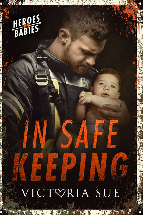 Book cover of In Safe Keeping (Heroes and Babies #2)