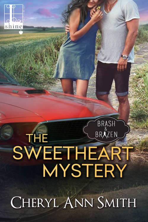 The Sweetheart Mystery (Brash & Brazen #4)