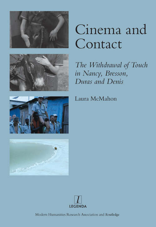 Book cover of Cinema and Contact: The Withdrawal of Touch in Nancy, Bresson, Duras and Denis