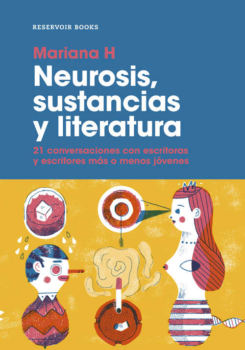 Book cover of Neurosis, sustancias y literatura. 21 conversaciones con escritoras y escritores más o menos jóvenes
