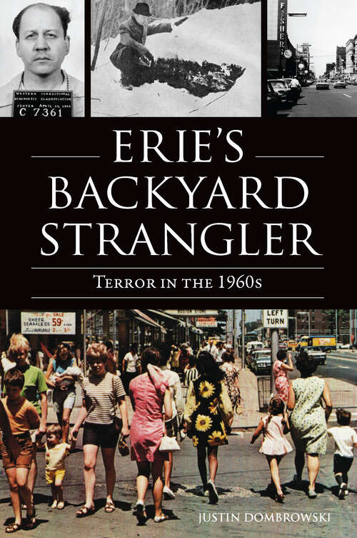 Book cover of Erie's Backyard Strangler: Terror in the 1960s (True Crime)
