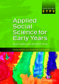 Applied Social Science for Early Years (Achieving EYPS Series)