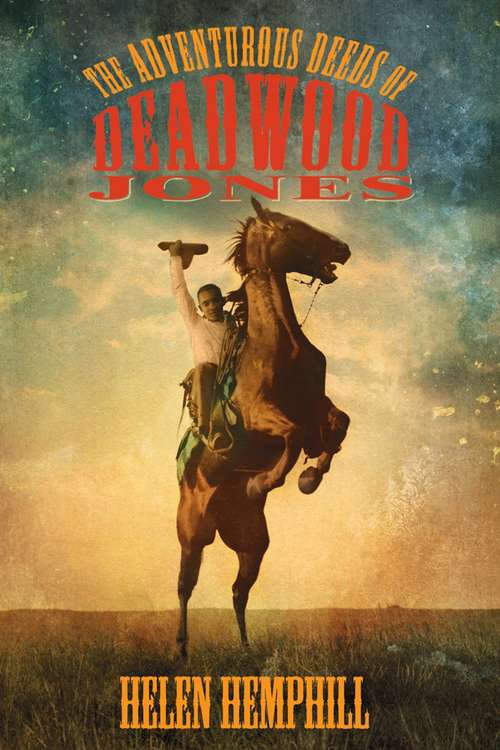 Book cover of The Adventurous Deeds of Deadwood Jones