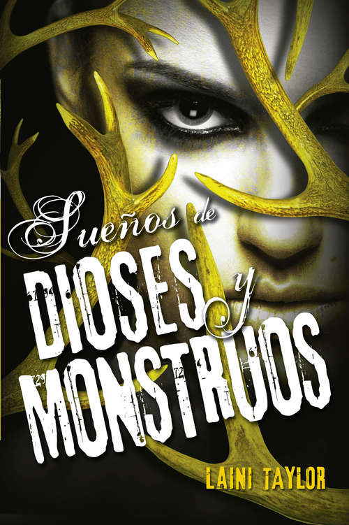 Book cover of Sueños de dioses y monstruos (Hija de humo y hueso  #3)