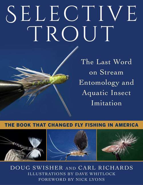 Selective Trout: The Last Word on Stream Entomology and Aquatic Insect Imitation (Lyons Press Ser.)