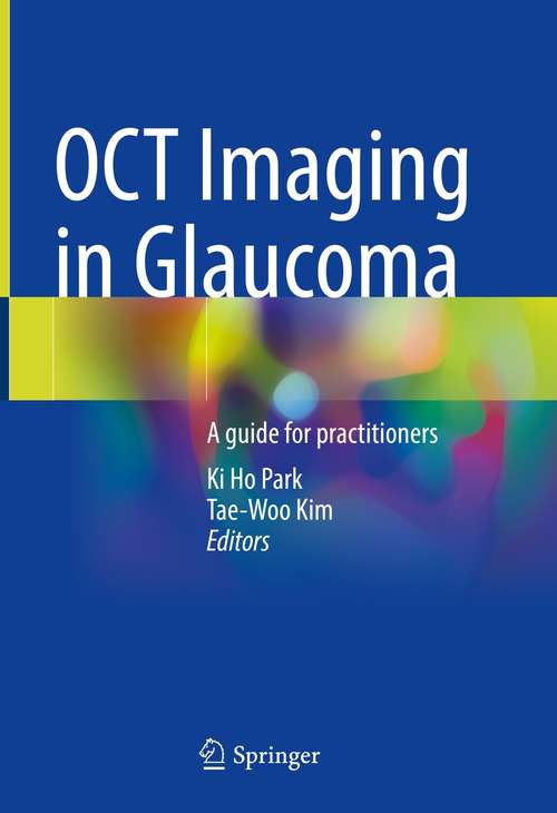 OCT Imaging in Glaucoma: A guide for practitioners