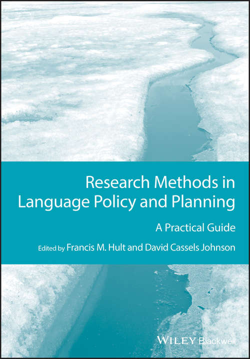 Research Methods in Language Policy and Planning: A Practical Guide (Guides to Research Methods in Language and Linguistics #6)