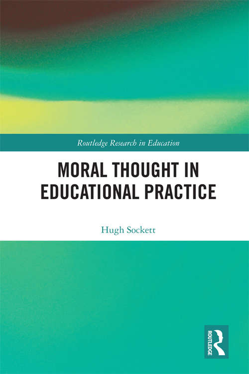 Book cover of Moral Thought in Educational Practice: The Primacy of Moral Matters for Teaching and Learning (Routledge Research in Education #30)
