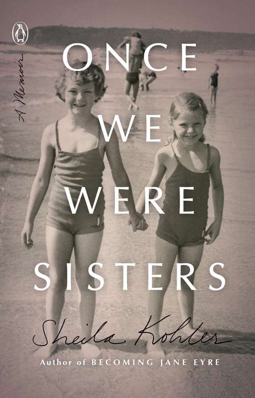 Book cover of Once We Were Sisters: A Memoir