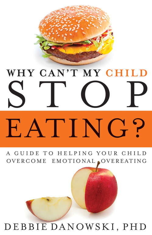 Book cover of Why Can't My Child Stop Eating?
